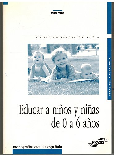 9788471977991: Educar a nios y nias de 0 a 6 aos (Monografas Escuela Espaola. Educacin al da)