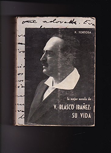 Imagen de archivo de La mejor novela de V. Blasco Iba?n?ez, su vida (Spanish Edition) a la venta por Iridium_Books