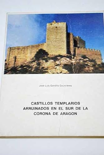 Stock image for Castillos templarios arruinados en el sur de la Corona de Arago?n (Spanish Edition) for sale by Iridium_Books