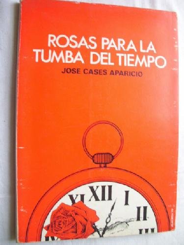 9788471991317: ROSAS PARA LA TUMBA DEL TIEMPO