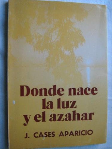 Imagen de archivo de Donde nace la luz y el azahar. a la venta por Mercado de Libros usados de Benimaclet