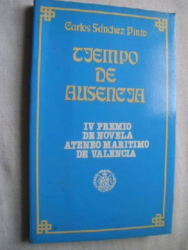 Tiempo de ausencia (ColeccioÌn Ateneo mariÌtimo) (Spanish Edition) (9788471992147) by SaÌnchez Pinto, Carlos