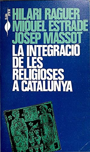Imagen de archivo de La integraci de les religioses a Catalunya (Col.lecci El gra de blat) a la venta por Els llibres de la Vallrovira
