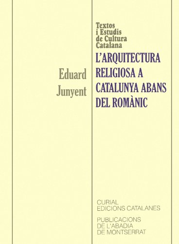 Imagen de archivo de L'arquitectura religiosa a Catalunya abans del romnic (Textos i Estudis de Cultura Catalana) (Catalan Edition) a la venta por Midtown Scholar Bookstore