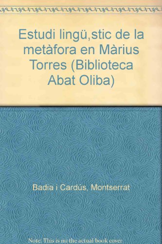 ESTUDI LINGUISTIC DE LA METAFORA EN MARIUS TORRES [ENCUADERNADO]