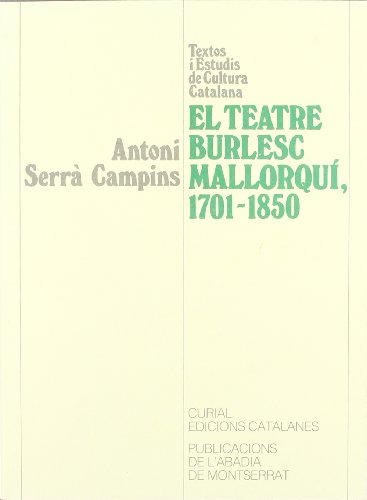 Imagen de archivo de EL TEATRE BURLESC MALLORQUI, 1701-1850 a la venta por Prtico [Portico]