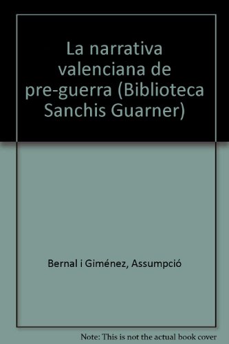 Beispielbild fr La narrativa Valenciana de pre-Guerra (Biblioteca Sanchis Guarner) zum Verkauf von Mercado de Libros usados de Benimaclet