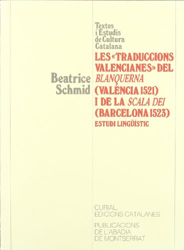 9788472029446: Les traduccions valencianes del Blanquerna (Valncia, 1523) i de la Scala Dei (Barcelona, 1523). Estudi lingstic (Textos i Estudis de Cultura Catalana)