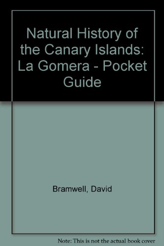 Beispielbild fr Natural History of the Canary Islands: La Gomera - Pocket Guide zum Verkauf von AwesomeBooks
