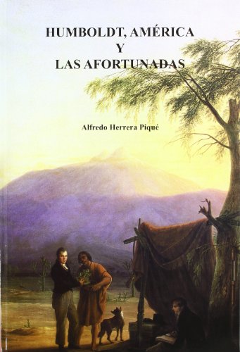 Imagen de archivo de Humboldt : Amrica y Las Afortunadas a la venta por Librera Prez Galds