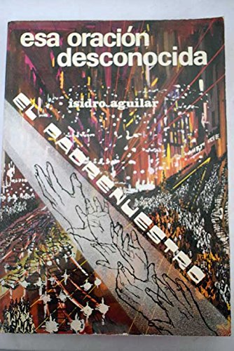 Beispielbild fr Esa oracion desconocida, El Padrenuestro zum Verkauf von Librera Prez Galds