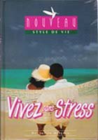 Imagen de archivo de Vivez Sans Stress (Nouveau Style De vie) a la venta por Iridium_Books