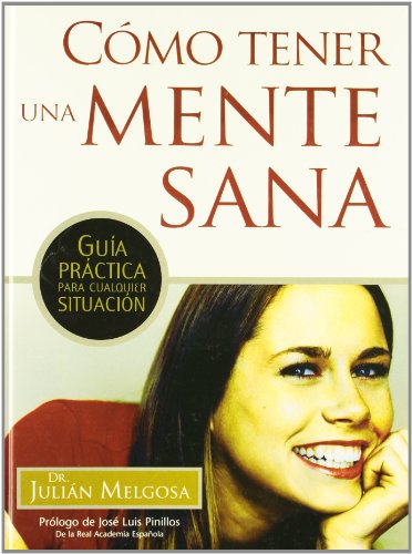 Beispielbild fr CMO TENER UNA MENTE SANA: Gua prctica para cualquier situacin zum Verkauf von Iridium_Books