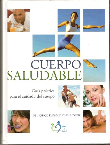 Imagen de archivo de livro cuerpo saludable guia practica para el cuidado del cuerpo dr jorge d pamplona roger a la venta por LibreriaElcosteo