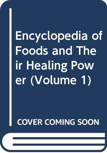 Stock image for Encyclopedia of Foods and Their Healing Power (Volume 1) for sale by Iridium_Books