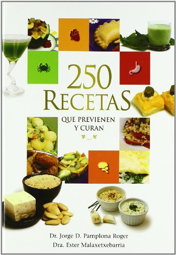 9788472082618: 250 recetas que previenen y curan