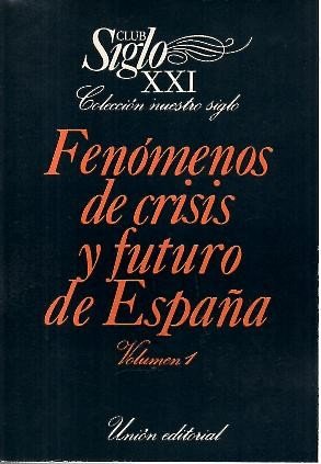 Imagen de archivo de Fenmeno de crisis y futuro de Espaa VOL 1 a la venta por Librera Prez Galds