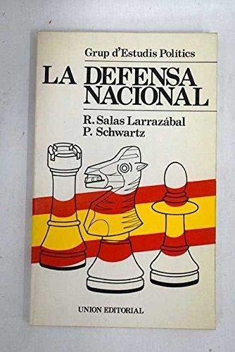 Defensa nacional, la (Spanish Edition) (9788472091283) by Salas LarrazÃ¡bal, RamÃ³n