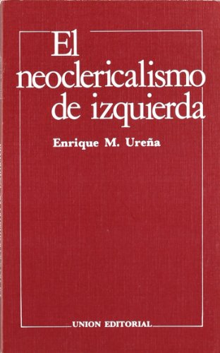 Imagen de archivo de El Neoclericalismo de Izquierda o el cristianismo de un engao inaceptable a la venta por Iridium_Books