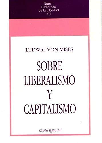 Sobre liberalismo y capitalismo (Spanish Edition) (9788472092860) by Mises, Ludwig Von