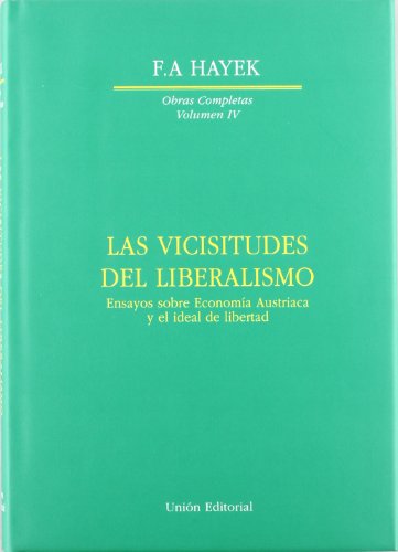 Las vicisitudes del liberalismo - Hayek, Friedrich A.