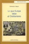 Imagen de archivo de Lo que Europa debe al Cristianismo a la venta por Perolibros S.L.