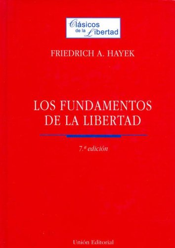 Imagen de archivo de LOS FUNDAMENTOS DE LA LIBERTAD a la venta por medimops