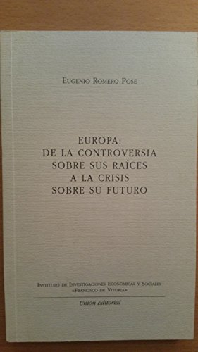 9788472094475: Europa: de La Controversia Sobre Sus Raices a La Crisis Sobre Su Futuro (SIN COLECCION)