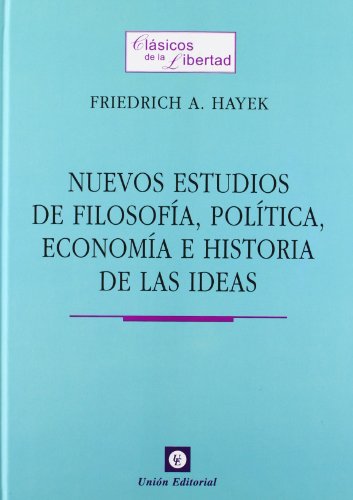 NUEVOS ESTUDIOS DE FILOSOFÃA, POLÃTICA, ECONOMÃA E HISTORIA DE LAS IDEAS (9788472094529) by Hayek, Friedrich A. Von