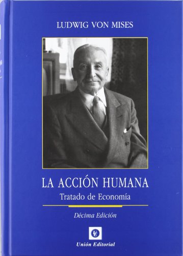 9788472094826: LA ACCIN HUMANA: Tratado de economa (Clsicos de la Libertad) (Spanish Edition)