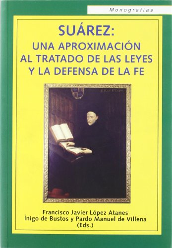 Imagen de archivo de Surez : una aproximacin al tratado de las leyes y la defensa de la fe a la venta por Iridium_Books