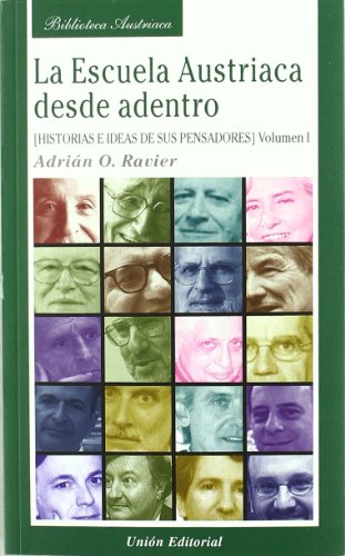 9788472095465: La Escuela Austriaca desde adentro. Volumen 1: Historia e ideas de sus pensadores