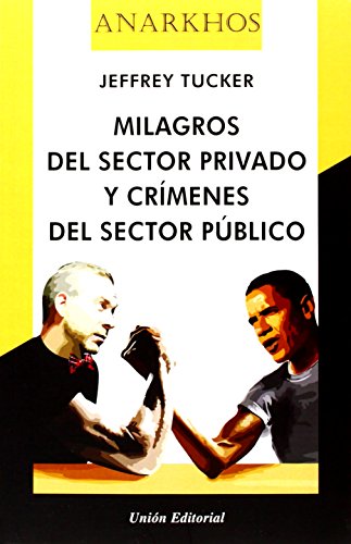 Beispielbild fr Milagros del sector privado y crmenes del sector pblico zum Verkauf von AG Library