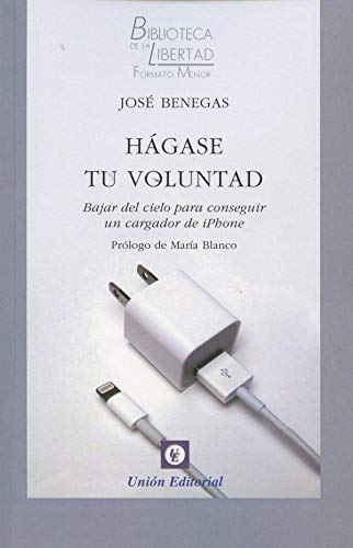 Stock image for HAGASE TU VOLUNTAD: BAJAR DEL CIELO PARA CONSEGUIR UN CARGADOR DE IPHONE for sale by KALAMO LIBROS, S.L.