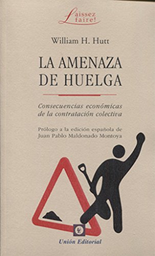 Stock image for LA AMENAZA DE HUELGA: CONSECUENCIAS ECONMICAS DE LA CONTRATACIN COLECTIVA for sale by KALAMO LIBROS, S.L.