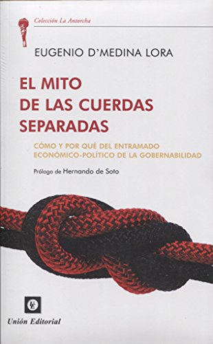 Imagen de archivo de EL MITO DE LAS CUERDAS SEPARADAS: CMO Y POR QU DEL ENTRAMADO ECONMICO-POLTICO DE LA GOBERNABILIDAD a la venta por KALAMO LIBROS, S.L.