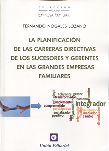 Imagen de archivo de LA PLANIFICACIN DE LAS CARRERAS DIRECTIVAS DE LOS SUCESORES Y GERENTES EN LAS GRANDES EMPRESAS FAMILIARES a la venta por KALAMO LIBROS, S.L.