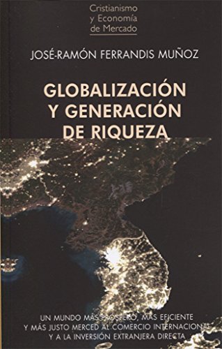 Imagen de archivo de GLOBALIZACION Y GENERACION DE RIQUEZA a la venta por Zilis Select Books