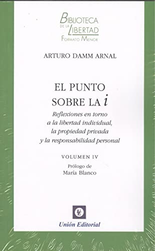 Stock image for EL PUNTO SOBRE LA I. REFLEXIONES EN TORNO A LA LIBERTAD INDIVIDUAL, LA PROPIEDAD PRIVADA Y LA RESPONSABILIDAD PERSONAL for sale by KALAMO LIBROS, S.L.