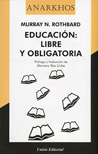 Imagen de archivo de EDUCACIÓN: LIBRE Y OBLIGATORIA a la venta por KALAMO LIBROS, S.L.