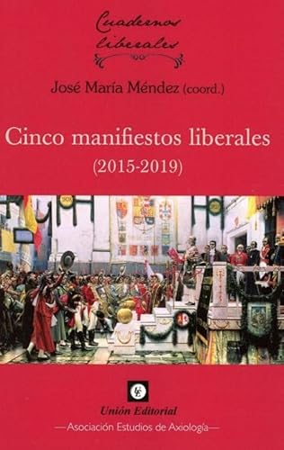 Imagen de archivo de CINCO MANIFIESTOS LIBERALES (2015-2019) a la venta por KALAMO LIBROS, S.L.