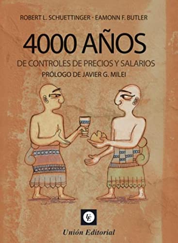 Imagen de archivo de 4000 AOS DE CONTROLES DE PRECIOS Y SALARIOS a la venta por KALAMO LIBROS, S.L.