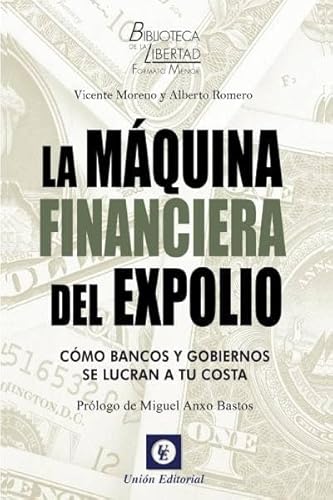 Imagen de archivo de LA MQUINA FINANCIERA DEL EXPOLIO: CMO BANCOS Y GOBIERNOS SE LUCRAN A TU COSTA a la venta por Agapea Libros