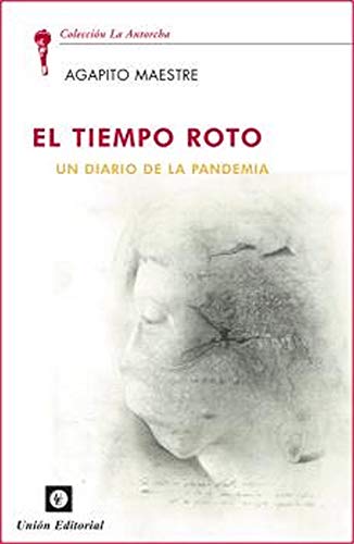 Imagen de archivo de EL TIEMPO ROTO. UN DIARIO DE LA PANDEMIA a la venta por KALAMO LIBROS, S.L.