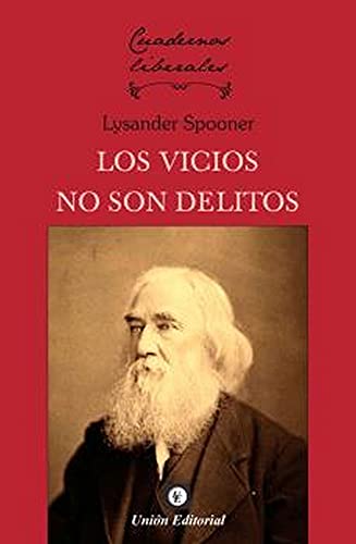 Beispielbild fr LOS VICIOS NO SON DELITO (CUADERNOS LIBERALES, Band 12). zum Verkauf von INGARDIO