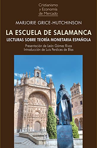 Imagen de archivo de LA ESCUELA DE SALAMANCA. LECTURAS SOBRE TEORA MONETARIA ESPAOLA a la venta por KALAMO LIBROS, S.L.