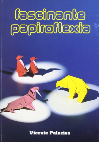 9788472102620: Fascinante papiroflexia