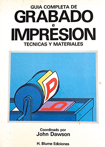 9788472142480: Guia Completa de Grabado E Impresion (Spanish Edition)