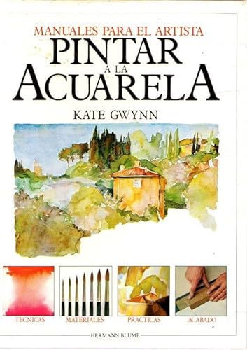 Imagen de archivo de Manuales Para El Artista. Pintar A La Acuarela. a la venta por RecicLibros