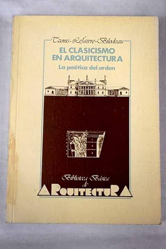 Imagen de archivo de El clasicismo en arquitectura : la potica del orden a la venta por Librera Prez Galds